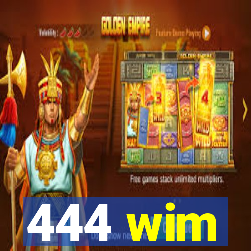 444 wim